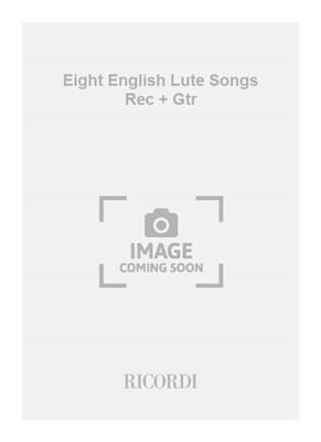 Alan Davis: Eight English Lute Songs Rec + Gtr: Flûte Traversière et Accomp.
