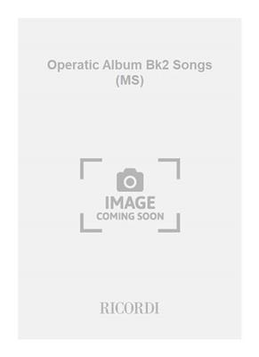 Operatic Album Bk2 Songs (MS): Chant et Piano