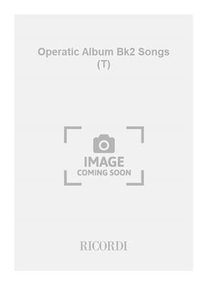 Operatic Album Bk2 Songs (T): Chant et Piano