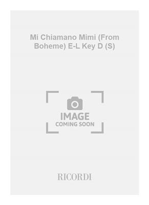 Giacomo Puccini: Mi Chiamano Mimi (From Boheme) E-L Key D (S): Chant et Piano