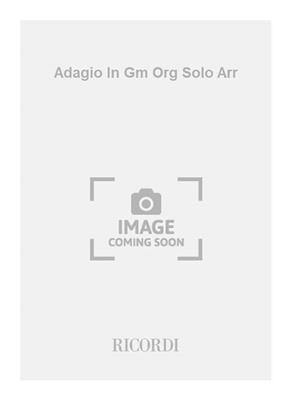 Tomaso Albinoni: Adagio In Gm Org Solo Arr: Orgue
