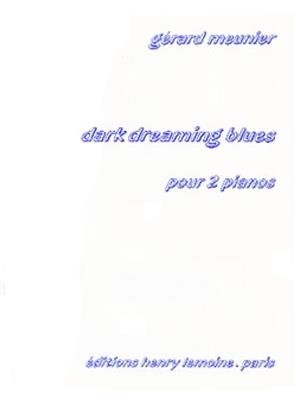 Gérard Meunier: Dark dreaming blues: Duo pour Pianos