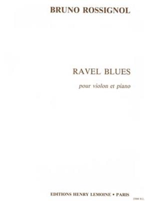 Bruno Rossignol: Ravel Blues: Violon et Accomp.