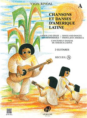 Yvon Rivoal: Chansons et Danses d'Amerique Latine Vol. A: Duo pour Guitares