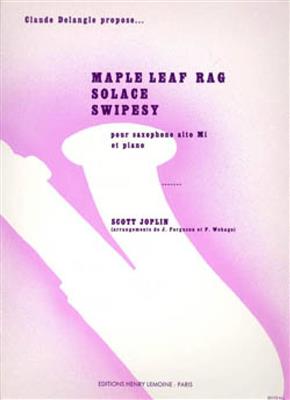 Scott Joplin: Maple leaf rag / Solace / Swipesy: Saxophone Alto et Accomp.