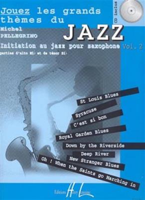 Michel Pellegrino: Jouez les grands thèmes du jazz Vol.2: Saxophone