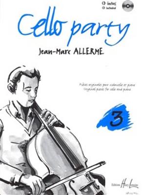 Jean-Marc Allerme: Cello party Vol.3: Violoncelle et Accomp.