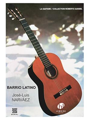 José-Luis Narvaez: Barrio Latino: Solo pour Guitare