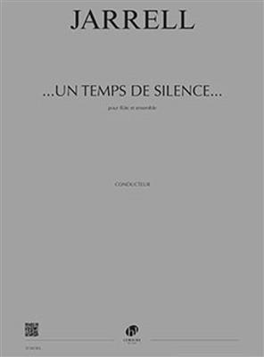 Michael Jarrell: ...Un Temps De Silence... Concerto Pour Flûte: Ensemble de Chambre