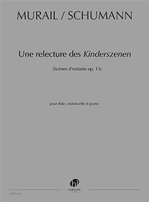 Tristan Murail: Une Relecture des Kinderszenen: Ensemble de Chambre