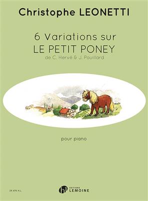 Christophe Leonetti: 6 Variations sur Le Petit Poney: Solo de Piano