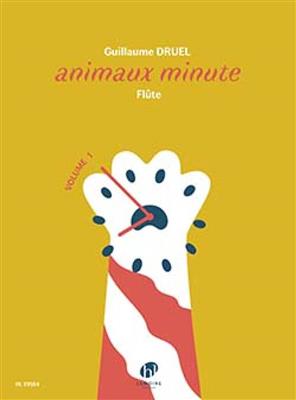 Guillaume Druel: Animaux minute Vol.1: Solo pour Flûte Traversière
