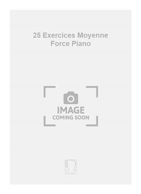 25 Exercices Moyenne Force Piano