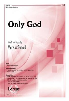 Mary McDonald: Only God: Chœur Mixte et Accomp.