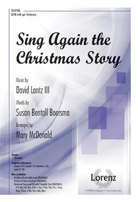 David Lantz III: Sing Again the Christmas Story: (Arr. Mary McDonald): Chœur Mixte et Ensemble