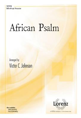 African Psalm: (Arr. Victor C. Johnson): Chœur Mixte et Accomp.