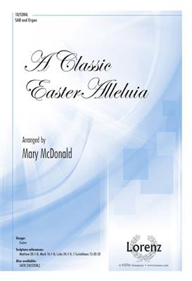 A Classic Easter Alleluia: (Arr. Mary McDonald): Chœur Mixte et Piano/Orgue