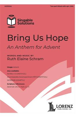 Ruth Elaine Schram: Bring Us Hope: Chœur Mixte et Ensemble