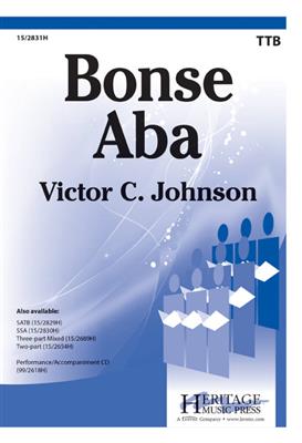 Victor C. Johnson: Bonse Aba: Chœur Mixte A Cappella