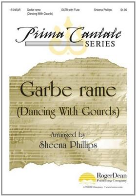 Sheena Phillips: Garbe Rame (Dancing With Gourds): Chœur Mixte et Ensemble