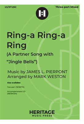 James L. Pierpont: Ring-a Ring-a Ring: (Arr. Mark Weston): Chœur Mixte et Accomp.