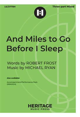 Michael Ryan: And Miles to Go Before I Sleep: Chœur Mixte et Accomp.