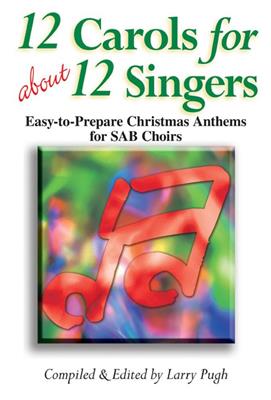 12 Carols For About 12 Singers: Chœur Mixte et Piano/Orgue