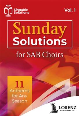 Sunday Solutions for SAB Choirs: Chœur Mixte et Piano/Orgue