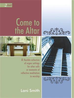 Lani Smith: Come to the Altar: Orgue