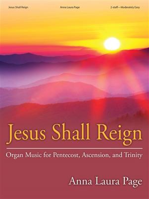 Anna Laura Page: Jesus Shall Reign: Orgue