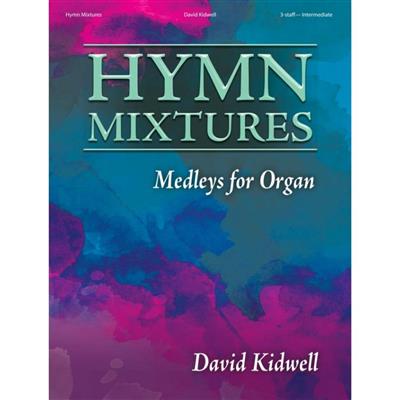 David Kidwell: Hymn Mixtures: Orgue