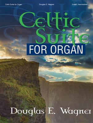 Celtic Suite for Organ: Orgue