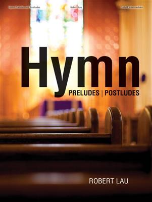 Hymn Preludes and Postludes: (Arr. Robert C. Lau): Orgue