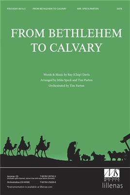 From Bethlehem To Calvary: (Arr. Mike Speck): Chœur Mixte et Accomp.
