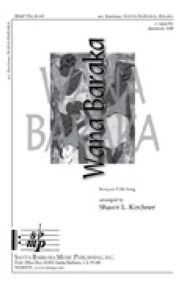 Shawn L. Kirchner: Wana Baraka: Chœur Mixte A Cappella