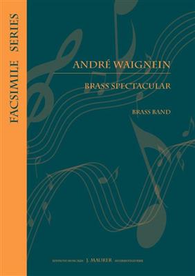 André Waignein: Brass Spectacular: (Arr. R. de Pauw): Brass Band