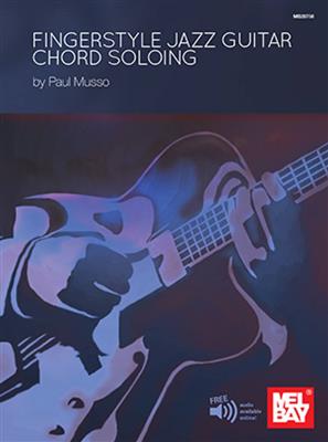 Paul Musso: Fingerstyle Jazz Guitar Chord Soloing: Solo pour Guitare