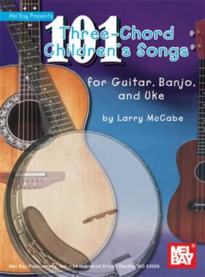 Larry McCabe: 101 Three-Chord Children's Songs For Guitar: Solo pour Guitare