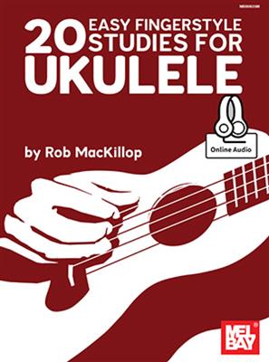 Rob MacKillop: 20 Easy Fingerstyle Studies For Ukulele: Solo pour Ukulélé