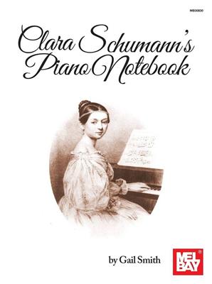 Gail Smith: Clara Schumann's Piano Notebook: Solo de Piano