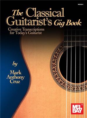 Mark Anthony Cruz: The Classical Guitarist's Gig Book: Solo pour Guitare