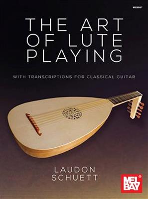 Laudon Schuett: The Art of Lute Playing with Transcriptions: Autres Cordes Pincées