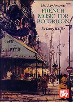 Larry Hallar: French Music For Accordion: Solo pour Accordéon
