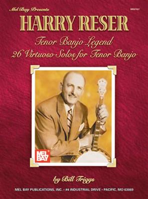 Reser, Harry Tenor Banjo Legend: Banjo
