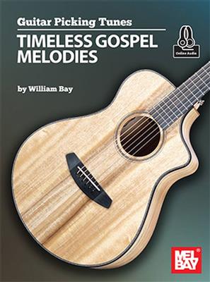 William Bay: Guitar Picking Tunes - Timeless Gospel Melodies: Solo pour Guitare