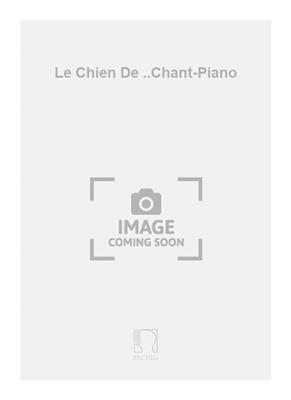 Sylvio Lazzari: Le Chien De ..Chant-Piano: Chant et Piano