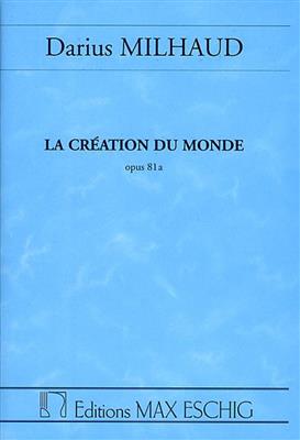 Darius Milhaud: La Creation Du Monde, Opus 81A: Orchestre Symphonique