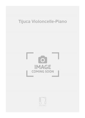 Darius Milhaud: Tijuca Violoncelle-Piano: Violoncelle et Accomp.
