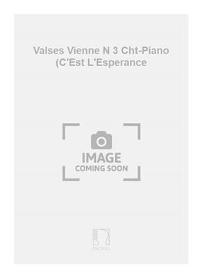 Strauss: Valses Vienne N 3 Cht-Piano (C'Est L'Esperance: Chant et Piano