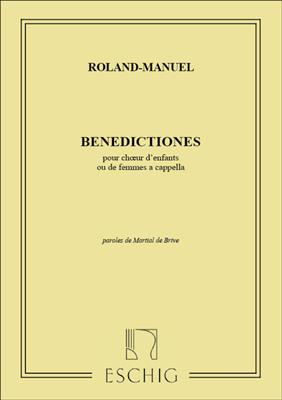 Alexis Roland-Manuel: Roland-Manuel Benedictionnes Choeur D'Enfants Ou: Voix Hautes A Cappella